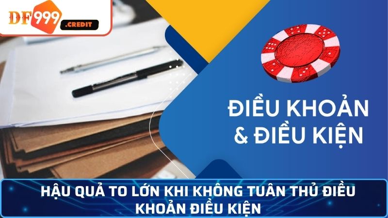 Hậu quả to lớn khi không tuân thủ điều khoản