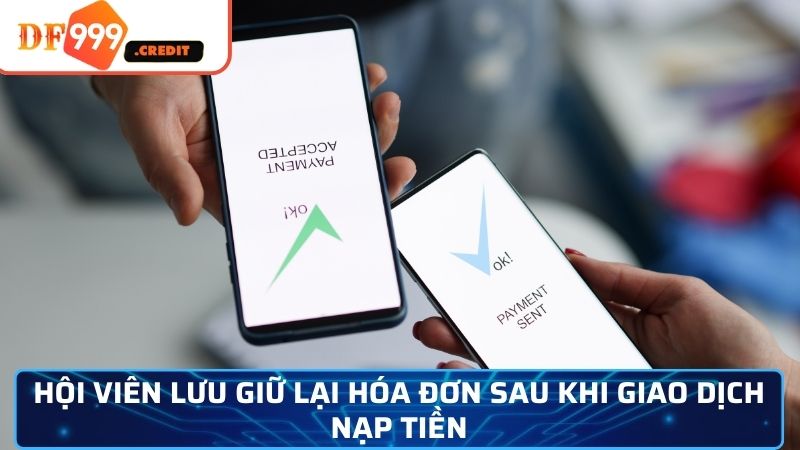 Hội viên lưu giữ lại hóa đơn sau khi giao dịch nạp tiền