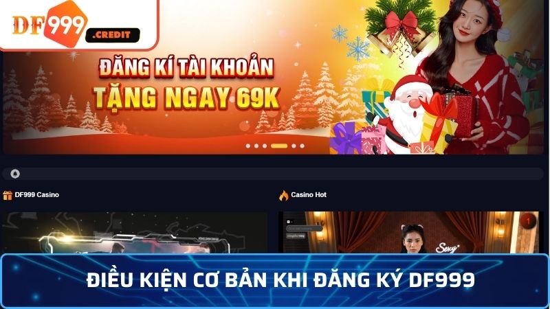 Những điều kiện cơ bản cần tuân thủ khi đăng ký DF999